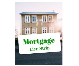 Mortgage lien strip