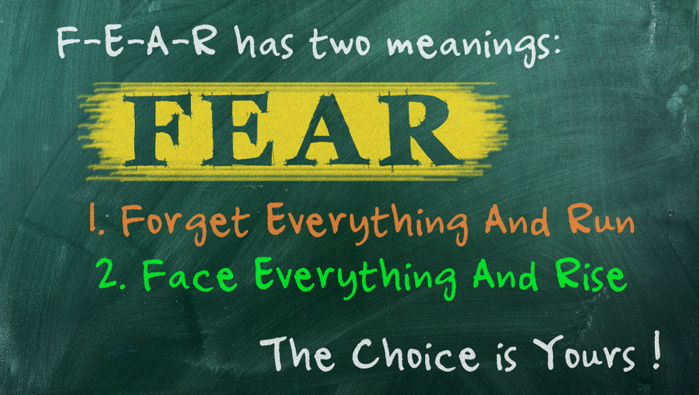 FEAR acronym concept of bravery  choice in life