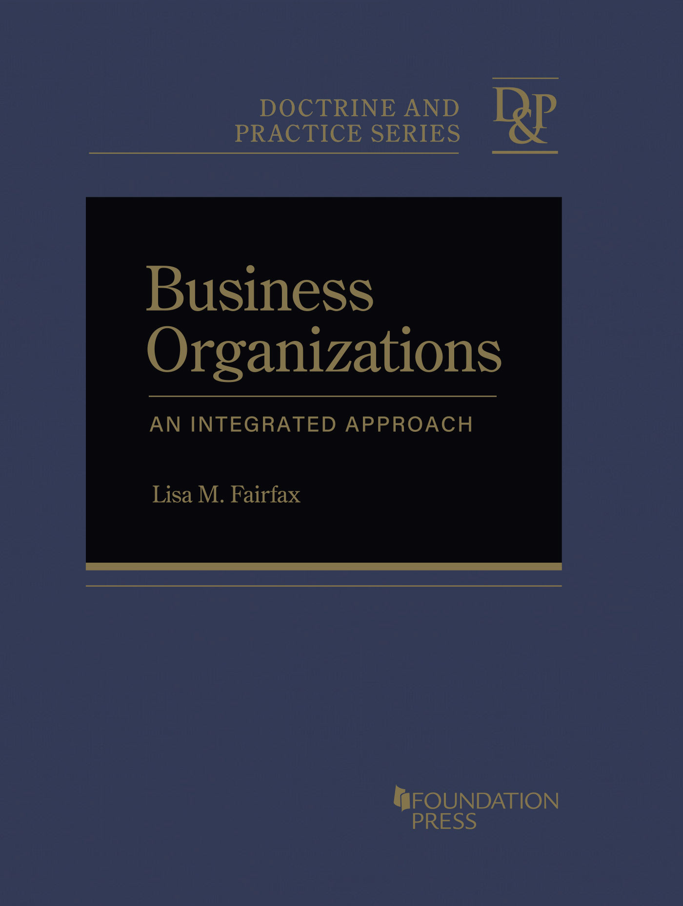 Fairfax's Business Organizations: An Integrated Approach (Doctrine and Practice Series)