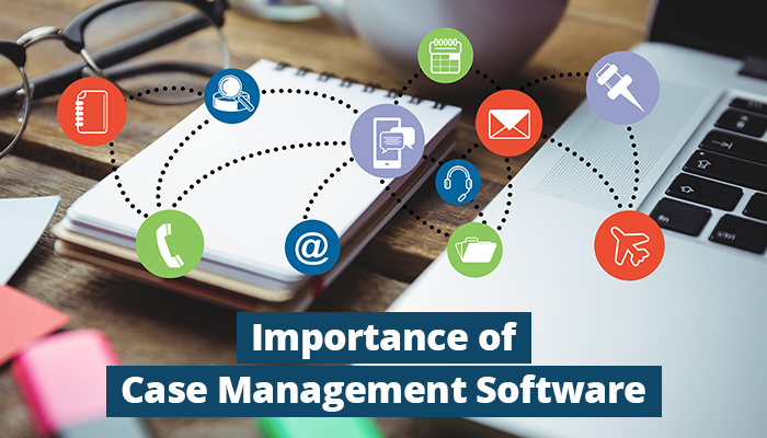 Importance-of-Case-Mangement-Software.jpg