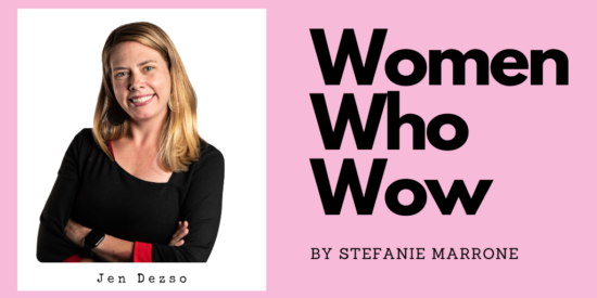 Women Who Wow - Jen Dezso