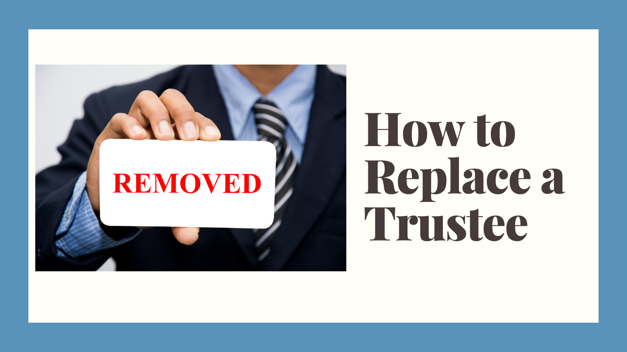 2020.09.24 How to Replace a Trustee