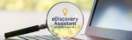 eDiscovery Assistant 14000 Case Decisions