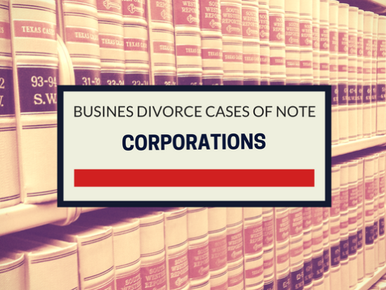 https-www-thebusinessdivorcelawyer-com-wp-content-uploads-sites-452-2018-06-cases-of-note-corporations-png