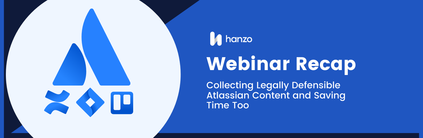 Image Webinar Recap - Collecting Legally Defensible Atlassian Content and Saving Time Too