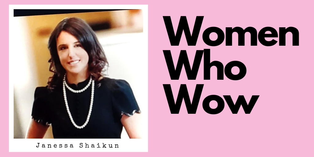 Women Who Wow Janessa Shaikun