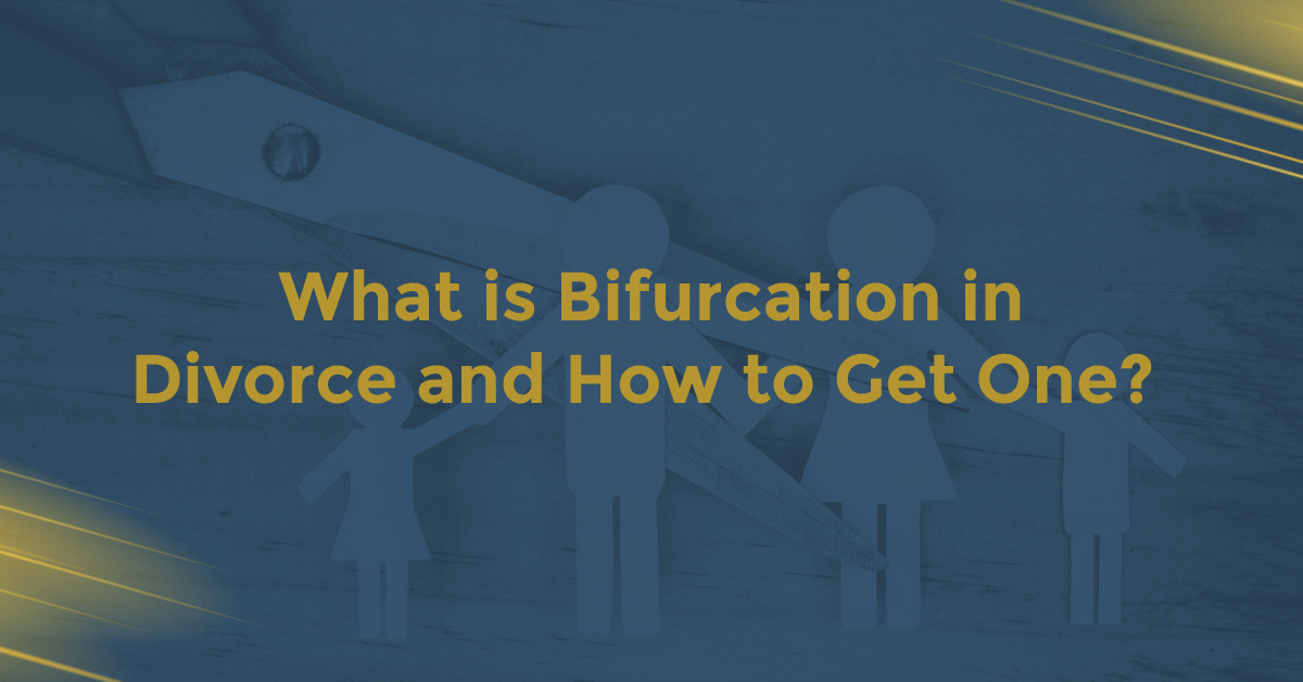 What is Bifurcation in Divorce and How to Get One