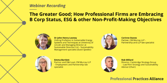 Recording How Professional Firms are Embracing B Corp Status, ESG & other Non-Profit-Making Objectives