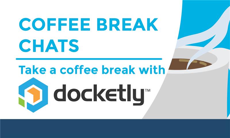Coffee Break with Docketly