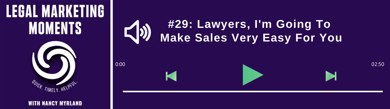 Lawyers, I'm Going To Make Sales Very Easy For You