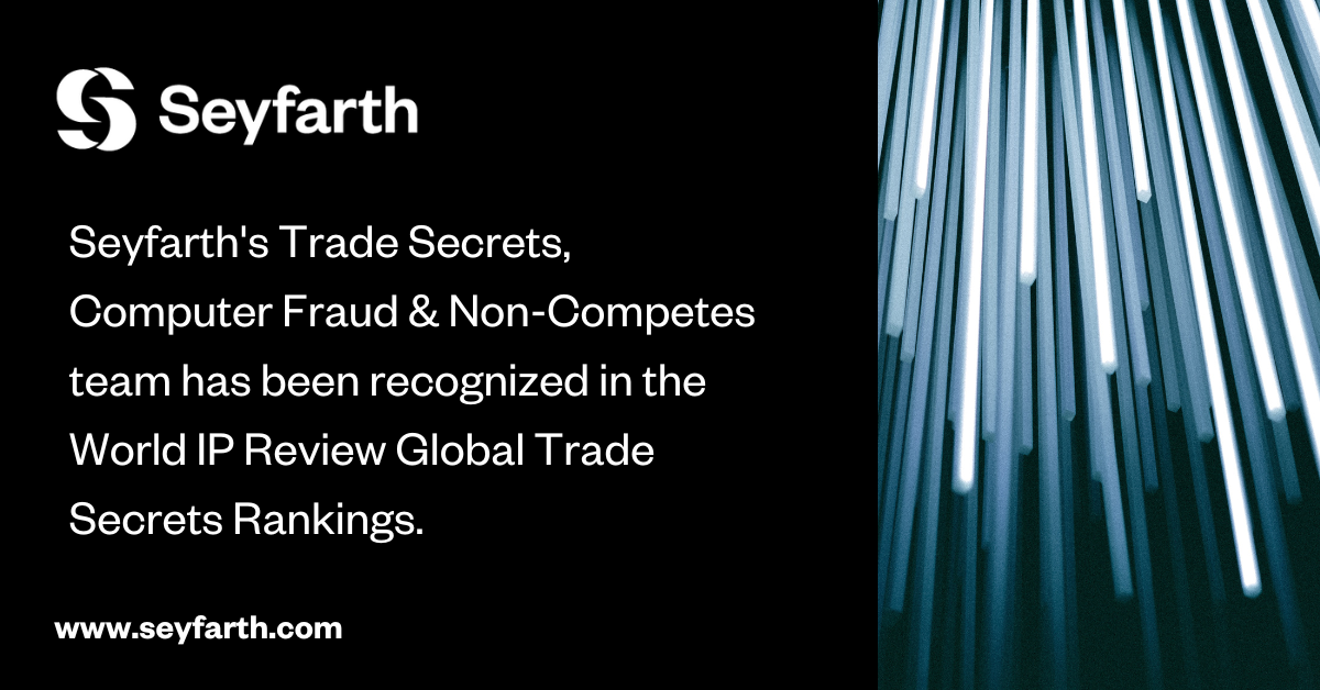 Seyfarth's Trade Secrets team recognized by World IP Review Global Trade Secrets Rankings
