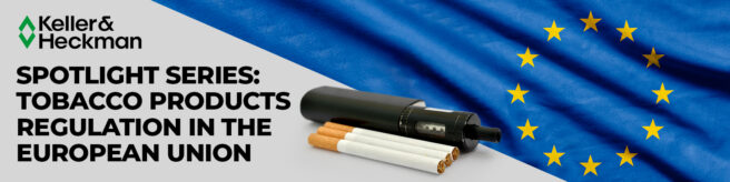 Banner to advertise Keller and Heckman's series of articles on tobacco regulation in the European Union, with imagery of an e-vapor device, cigarettes, and a European Union flag. 