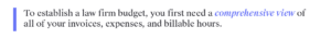 To establish a law firm budget, you first need a comprehensive view of all of your invoices, expenses, and billable hours.