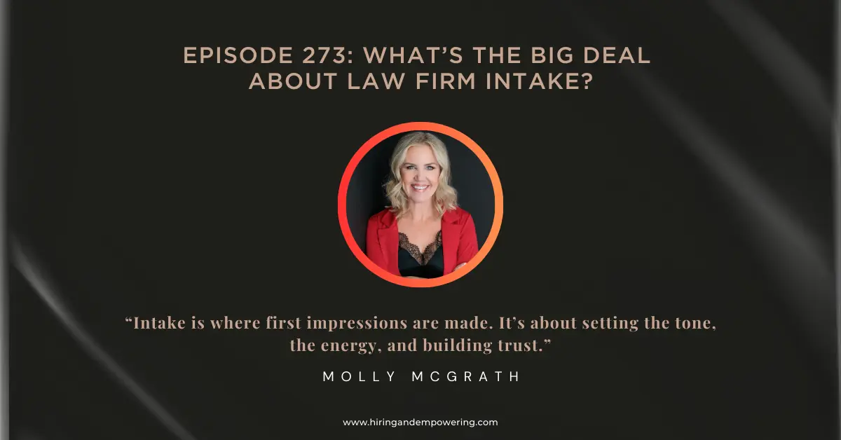 Episode 273: What&rsquo;s the Big Deal About Law Firm Intake?