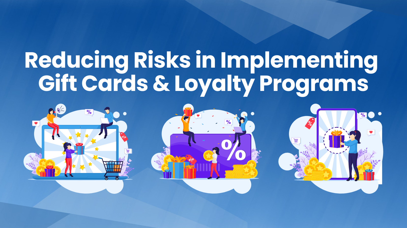 Reducing Risks in Implementing Gift Cards and Loyalty Programs