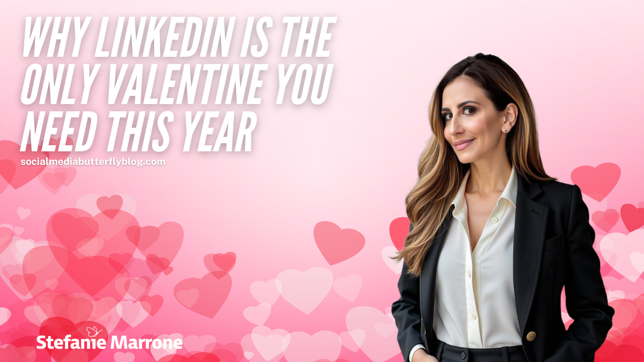 Why LinkedIn is the Only Valentine You Need This Year