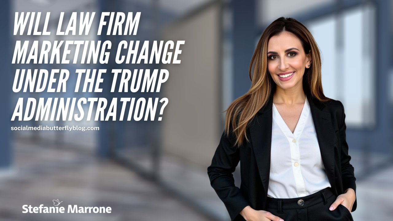 Will Law Firm Marketing Change Under the Trump Administration