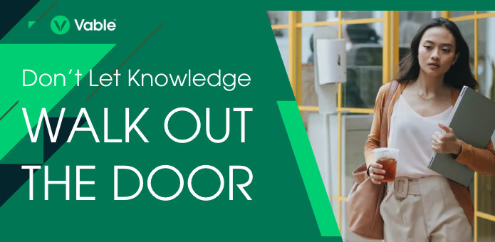 Don't Let Knowledge Walk Out the Door