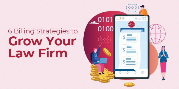 6-Billing-Strategies-to-Grow-Your-Law-Firm.png