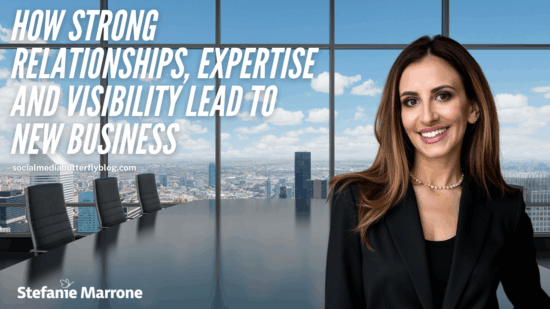 How Strong Relationships, Expertise and Visibility Lead to New Business