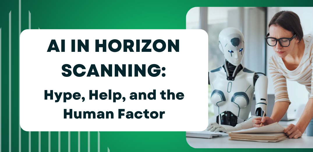 AI in Horizon Scanning: Hype, Help, and the Human Factor