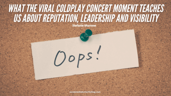 What the Viral Coldplay Concert Moment Teaches Us About Reputation, Leadership and Visibility