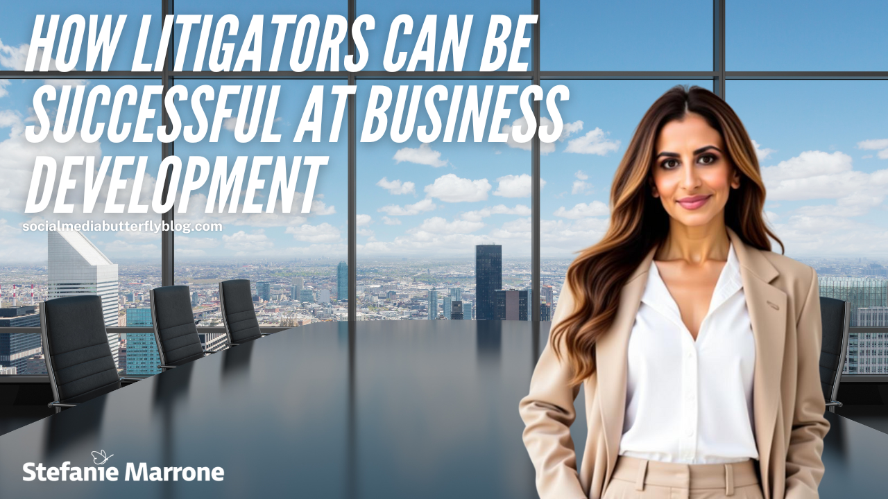 How Litigators Can Be Successful at Business Development