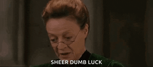 An animated gif of Professor McGonagle from Harry Potter saying "Sheeeeerr dummmmb luck"