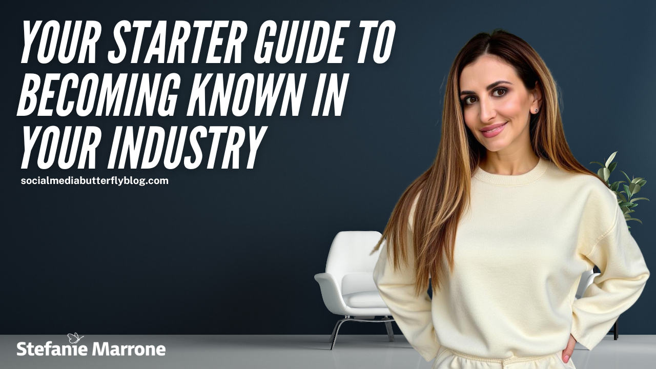 Your Starter Guide to Becoming Known in Your Industry