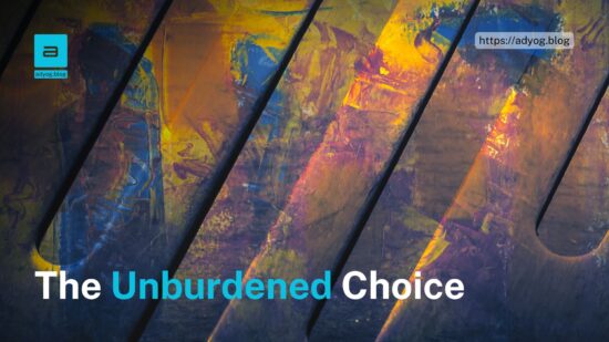 https-blog-adyog-com-wp-content-uploads-2025-12-the_unburdened_choice-jpg