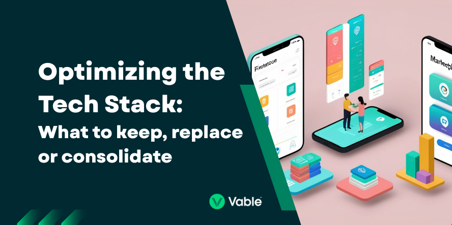 Optimizing the Tech Stack - What to keep, replace or consolidate