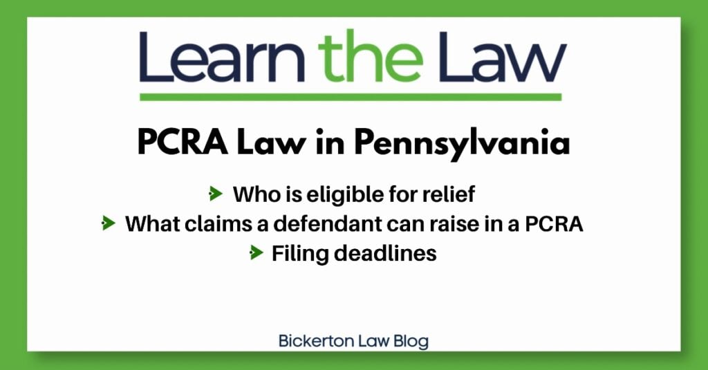 Learn the Law
PCRA Law in Pennsylvania
» Who is eligible for relief
• What claims a defendant can raise in a PCRA
› Filing deadlines
Bickerton Law Blog