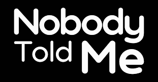 nobodytoldme
