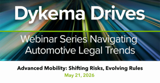 https-openroadlawblog-dykemablogs-com-wp-content-uploads-sites-8-2026-05-open-road-blog-graphic_dykema-drives-webinar-advanced-mobility-may-7-2026-656x343-png