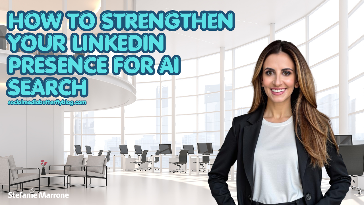 How to Strengthen Your LinkedIn Presence for AI Search