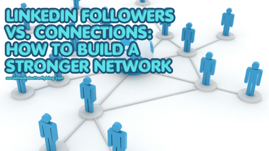 LinkedIn Followers vs Connections How to Build a Stronger Network