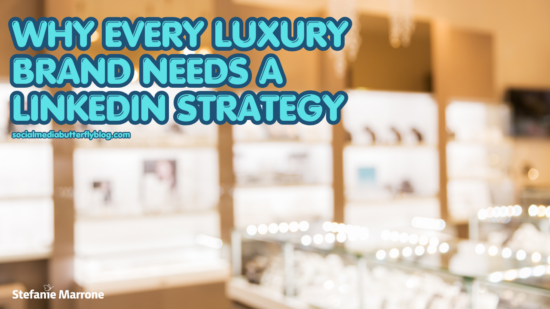 Why Every Luxury Brand Needs a LinkedIn Strategy