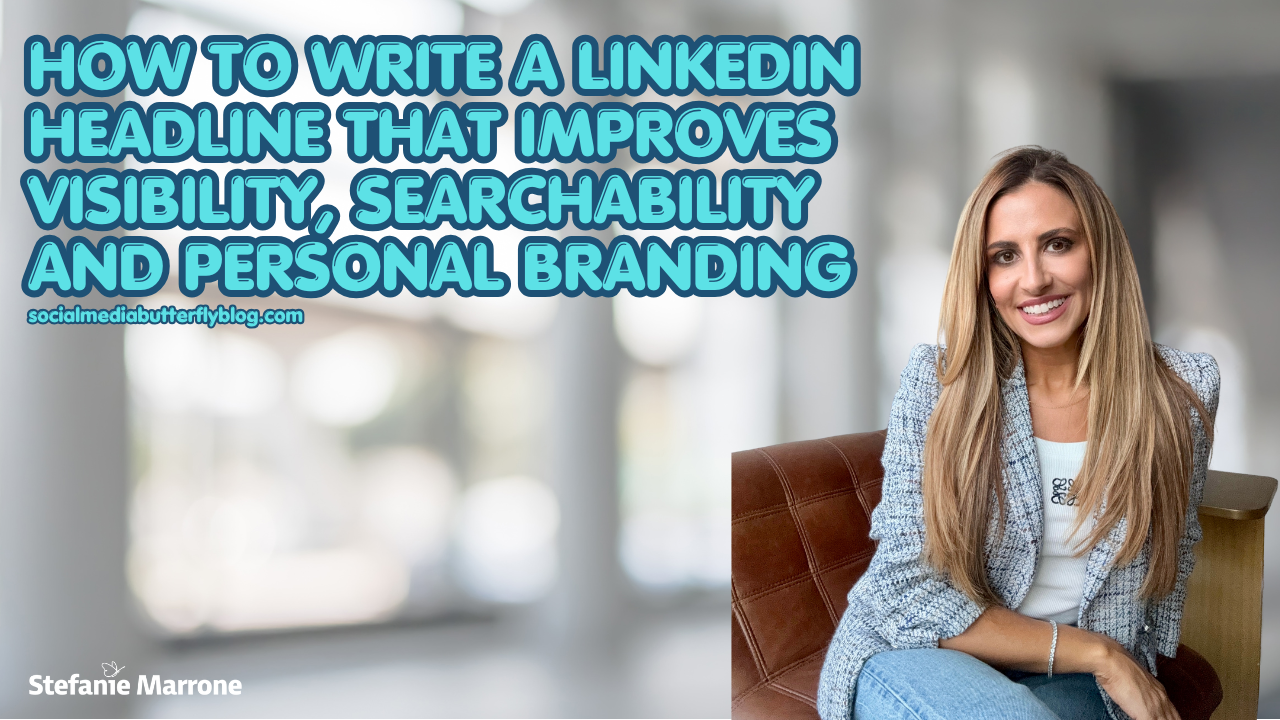 How to Write a LinkedIn Headline That Improves Visibility, Searchability and Personal Branding