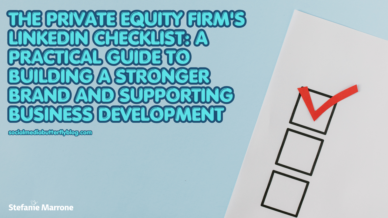The Private Equity Firm's LinkedIn Checklist A Practical Guide to Building a Stronger Brand and Supporting Business Development