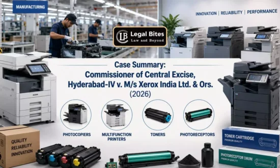 https-www-legalbites-in-h-upload-2026-08-06-1533664-case-summary-commissioner-of-central-excise-hyderabad-iv-v-ms-xerox-india-ltd-ors-2026-webp