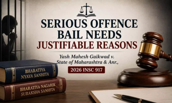 https-www-legalbites-in-h-upload-2026-08-25-1538678-bail-in-serious-offences-must-be-supported-by-justifiable-reasons-supreme-court-webp