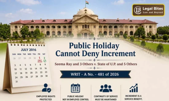 https-www-legalbites-in-h-upload-2026-08-26-1538966-employee-cannot-be-denied-increment-for-delay-in-joining-due-to-public-holiday-allahabad-high-court-webp