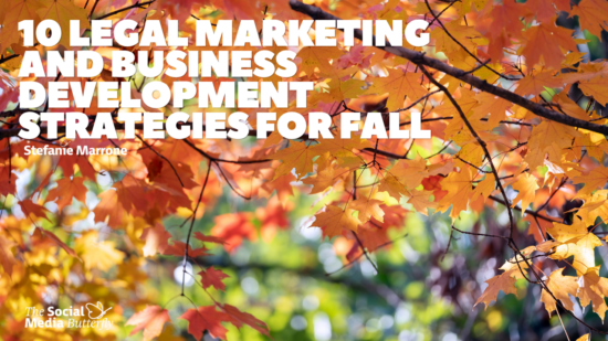 10 Legal Marketing and Business Development Strategies for Fall