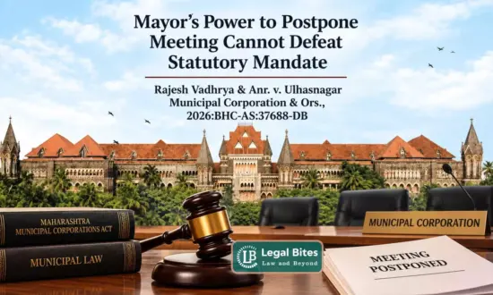 https-www-legalbites-in-h-upload-2026-09-14-1543843-power-to-postpone-municipal-meeting-cannot-defeat-statutory-mandate-bombay-high-court-webp