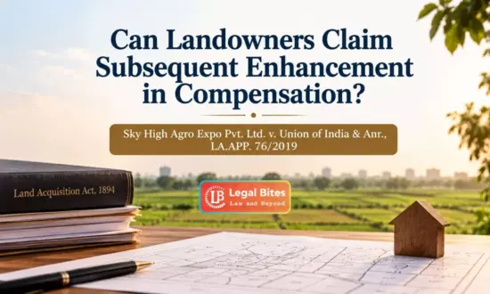 https-www-legalbites-in-h-upload-2026-09-16-1544340-can-landowners-claim-the-benefit-of-compensation-subsequently-enhanced-by-the-high-court-webp