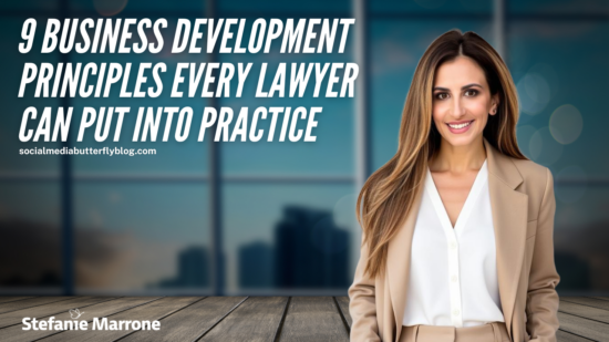 9 Business Development Principles Every Lawyer Can Put Into Practice