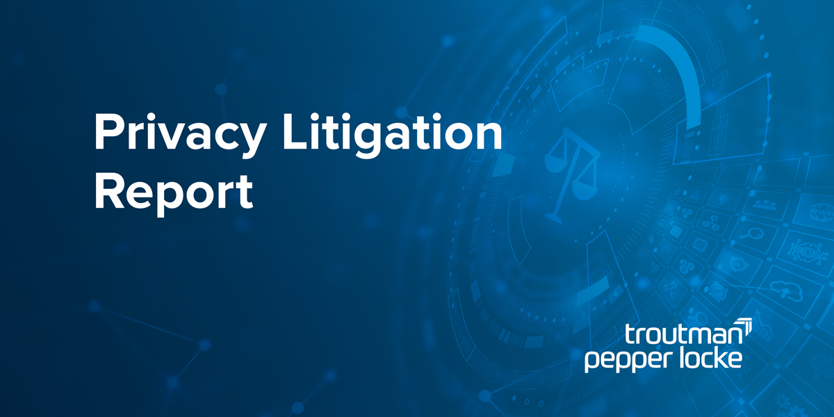 Blogs_PrivacyCyberAI_OG_PrivacyLitigationReport