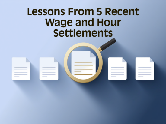 Lessons from 5 recent wage and hour settlements