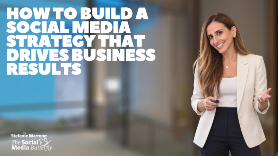 How to Build a Social Media Strategy That Drives Business Results